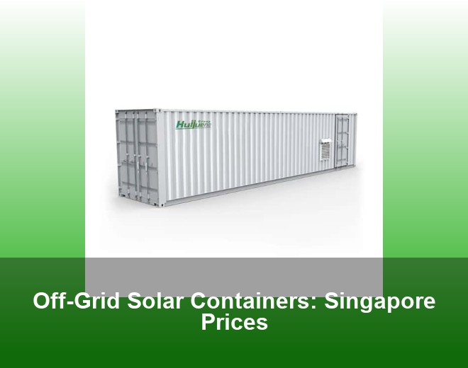 Off-Grid Solar Containers: Singapore Prices